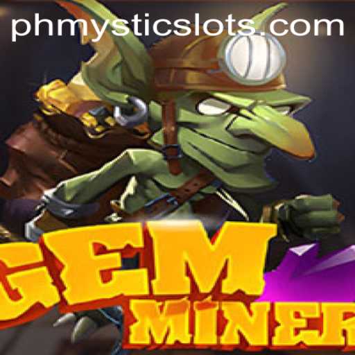 Unlocking the Hidden Treasures of GemMiner: A Deep Dive Into the PHMystic Realm