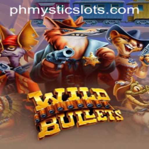 Discover the Thrilling World of WildBullets: A Closer Look at PHMystic Gameplay
